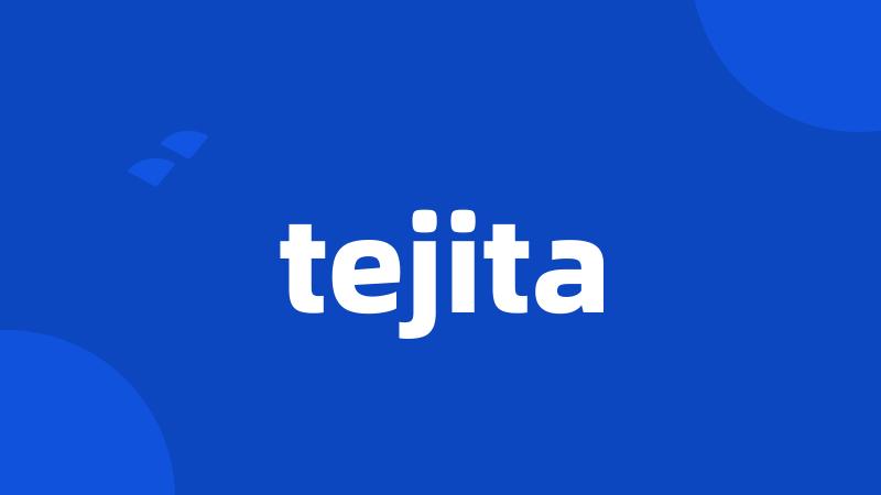 tejita