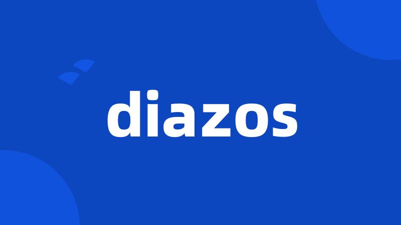 diazos