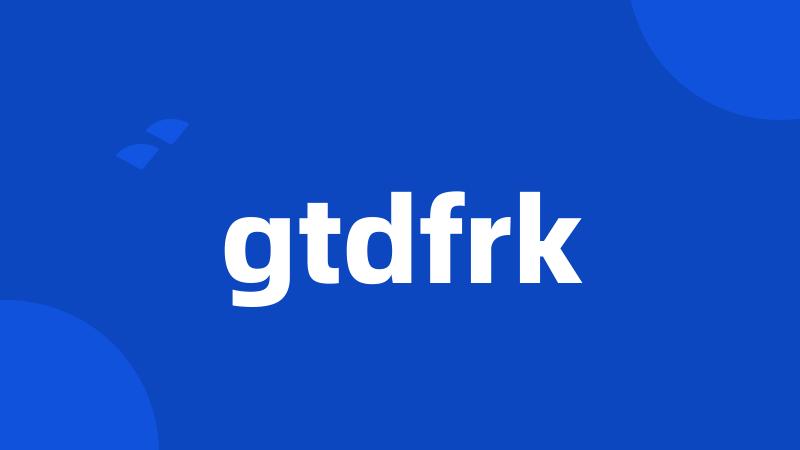 gtdfrk