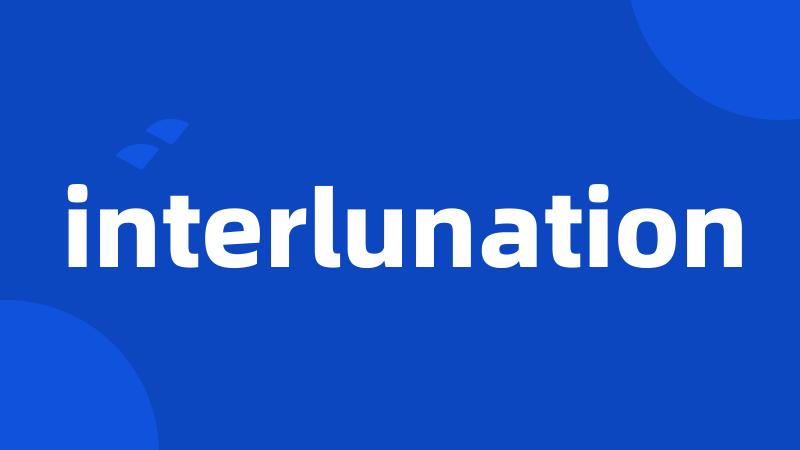 interlunation