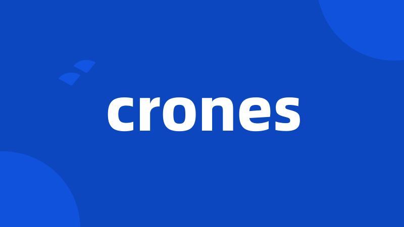 crones