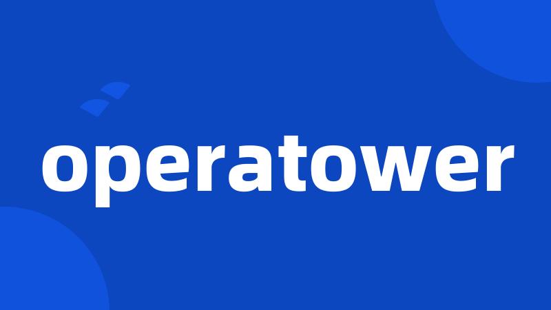 operatower