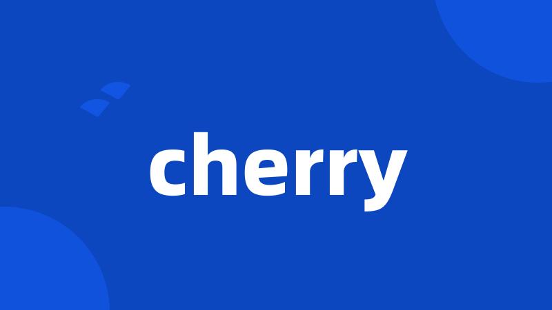 cherry