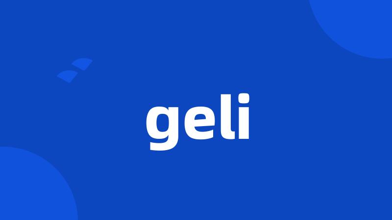 geli