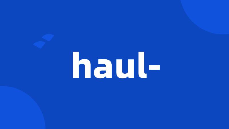 haul-