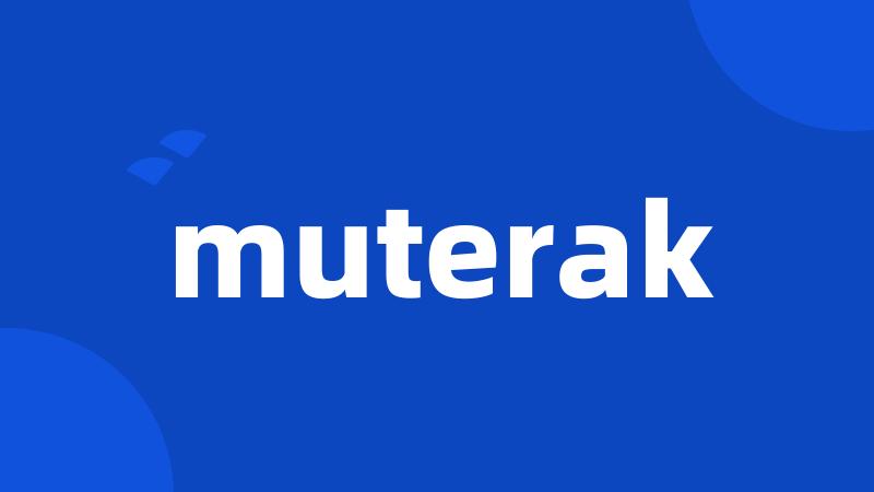 muterak