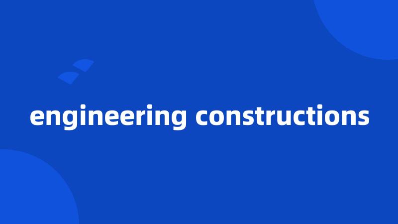 engineering constructions