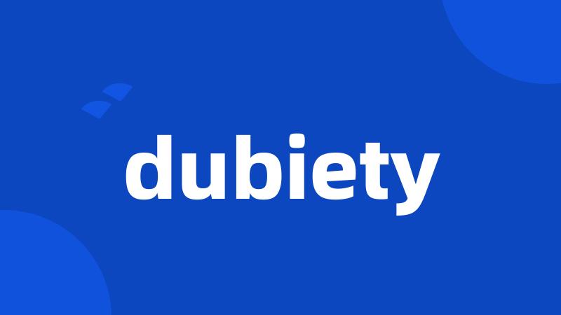 dubiety