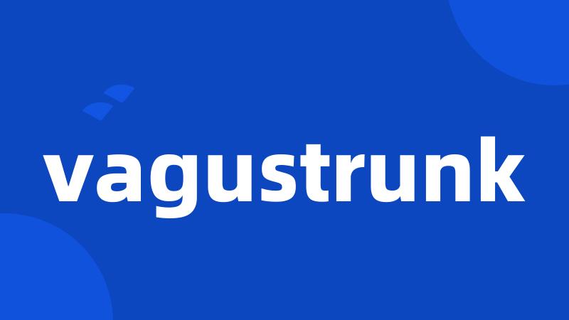 vagustrunk