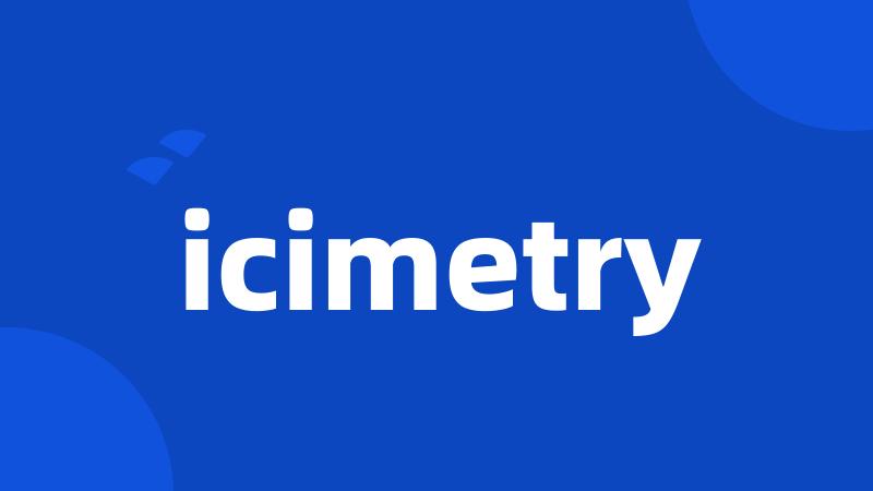 icimetry