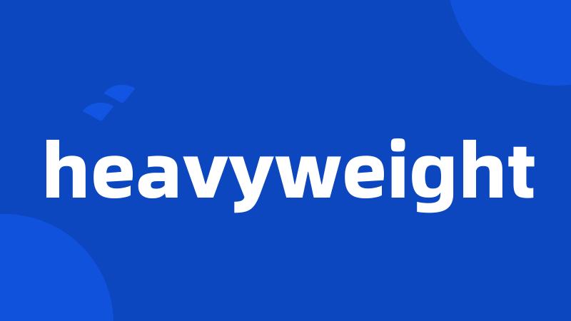 heavyweight