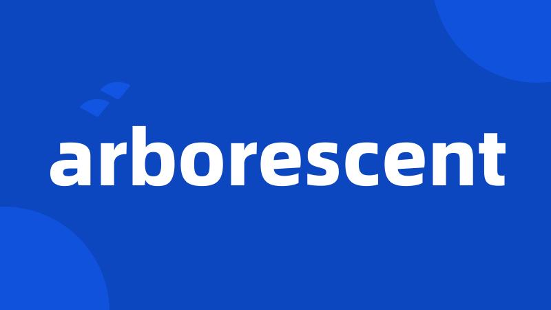 arborescent