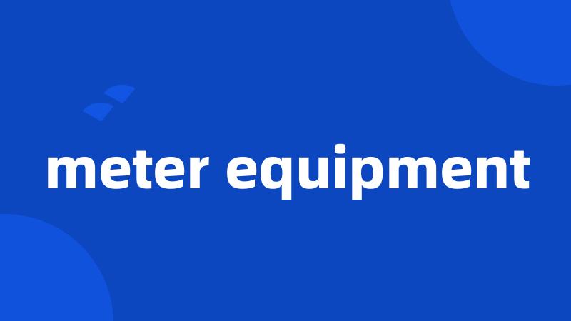 meter equipment