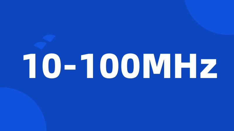 10-100MHz