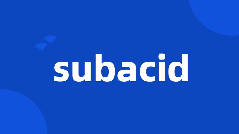 subacid