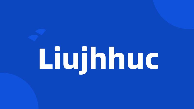 Liujhhuc