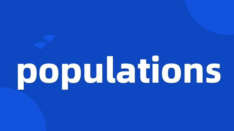 populations