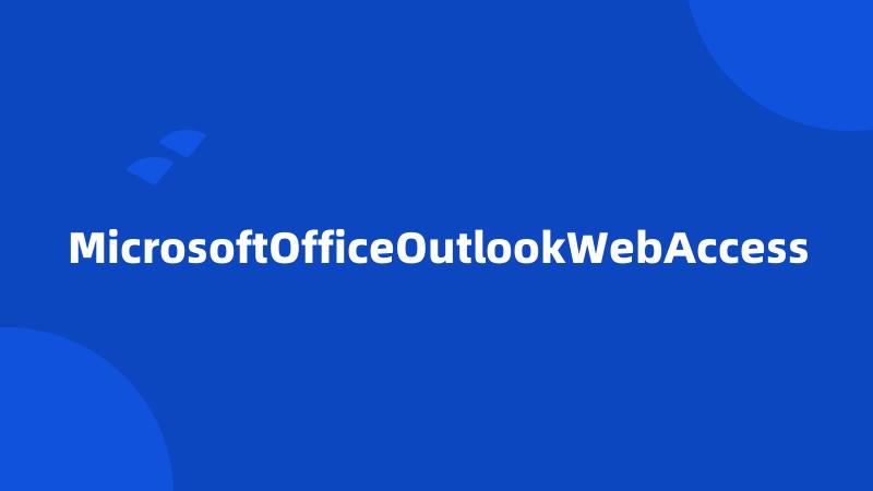 MicrosoftOfficeOutlookWebAccess