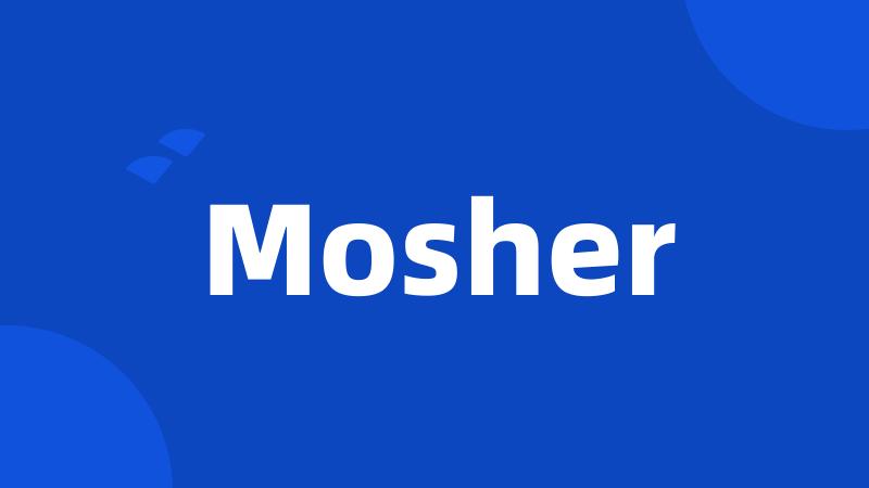 Mosher