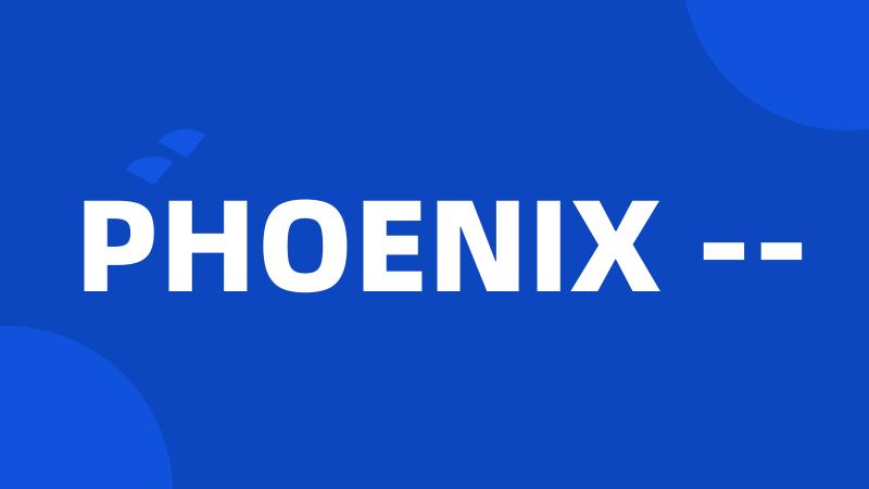 PHOENIX --