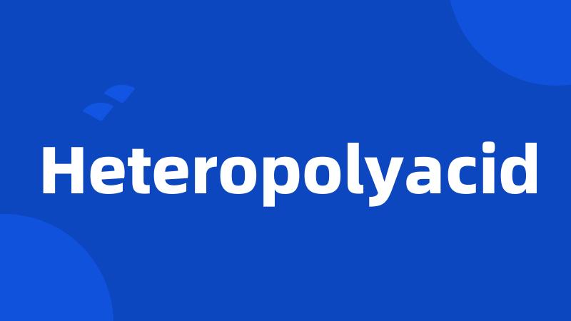 Heteropolyacid