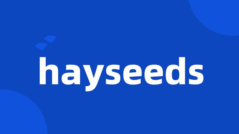 hayseeds