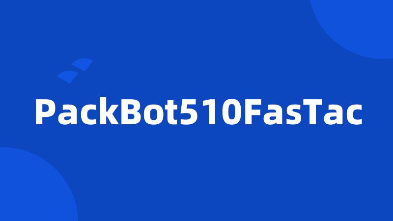 PackBot510FasTac