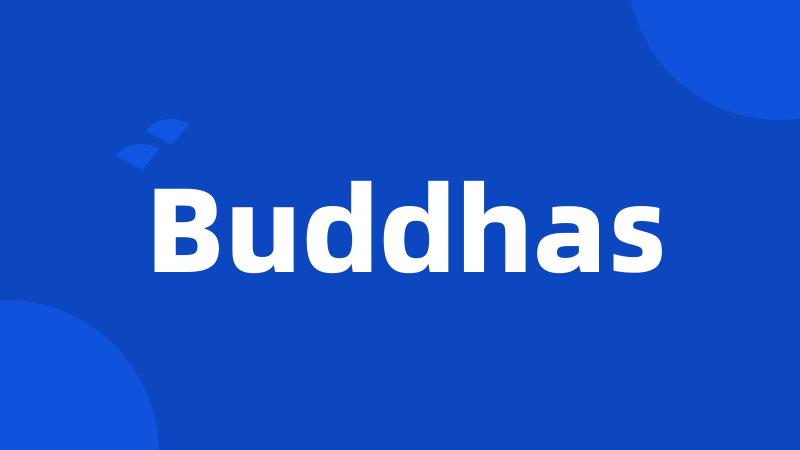 Buddhas