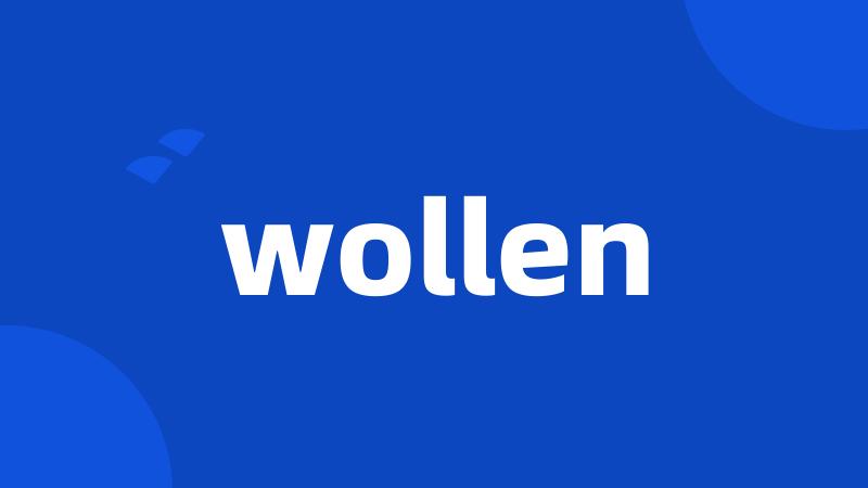 wollen