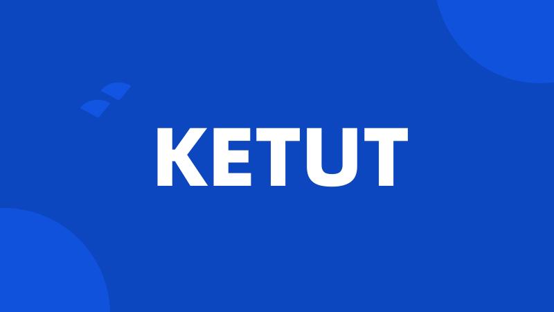 KETUT