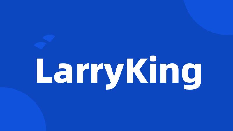 LarryKing