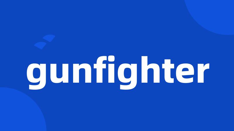 gunfighter