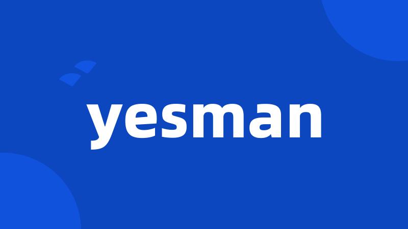 yesman