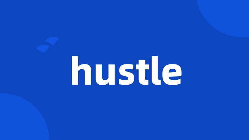 hustle