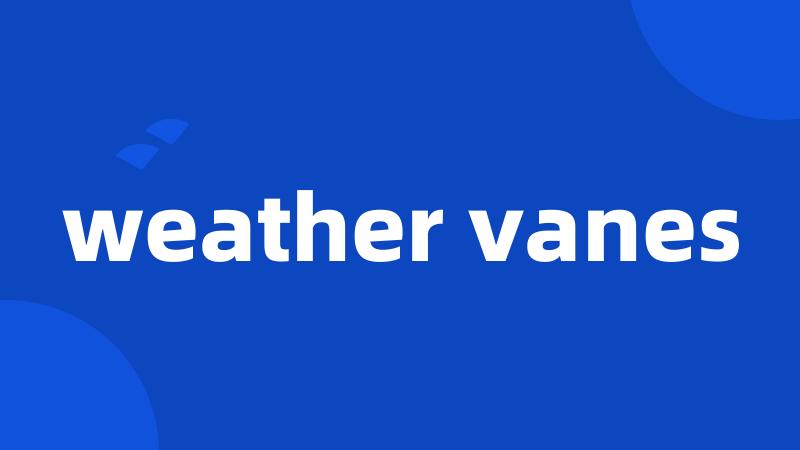 weather vanes