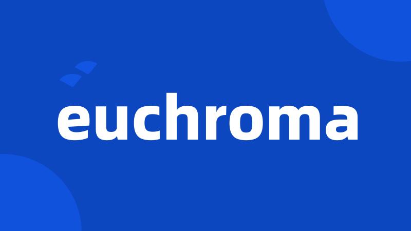 euchroma