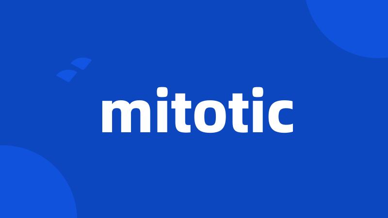 mitotic