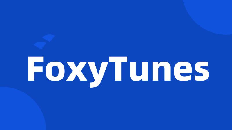 FoxyTunes