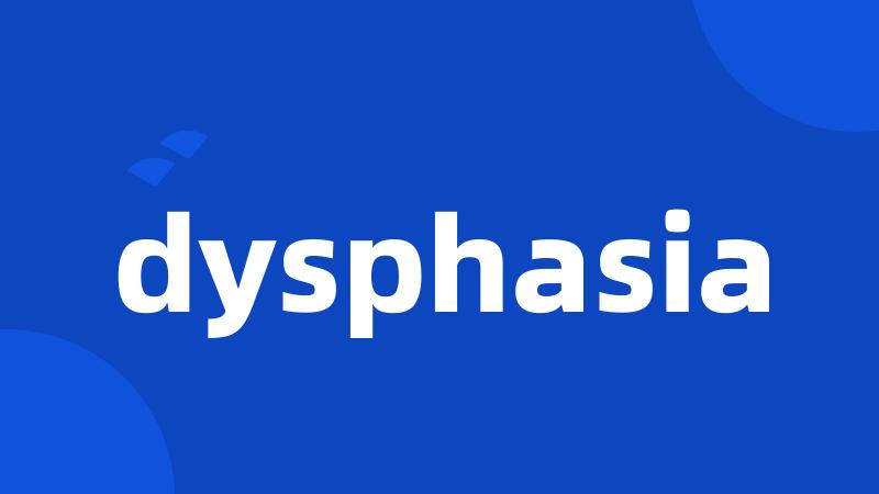 dysphasia