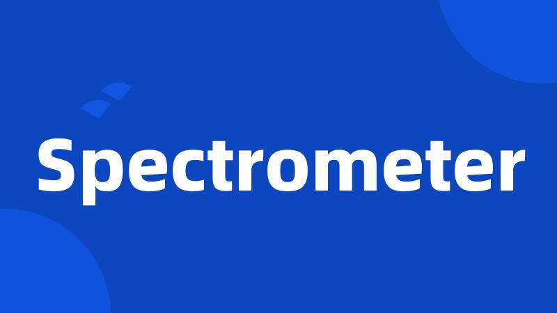 Spectrometer