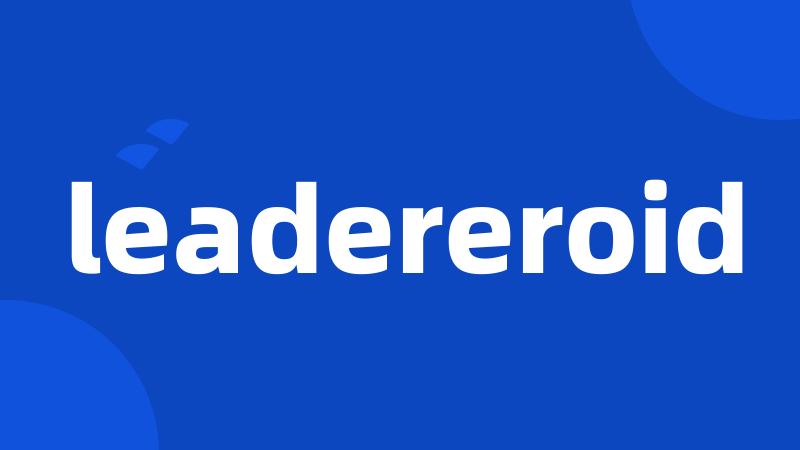 leadereroid