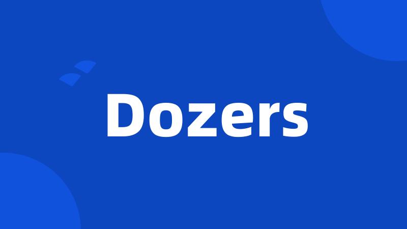 Dozers