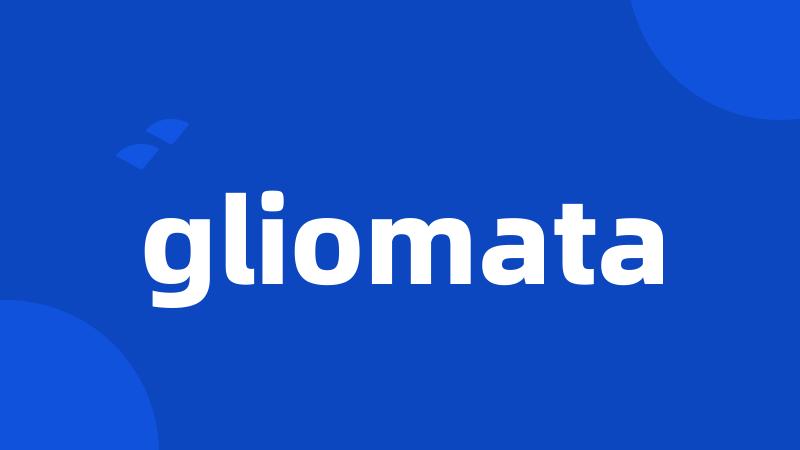 gliomata