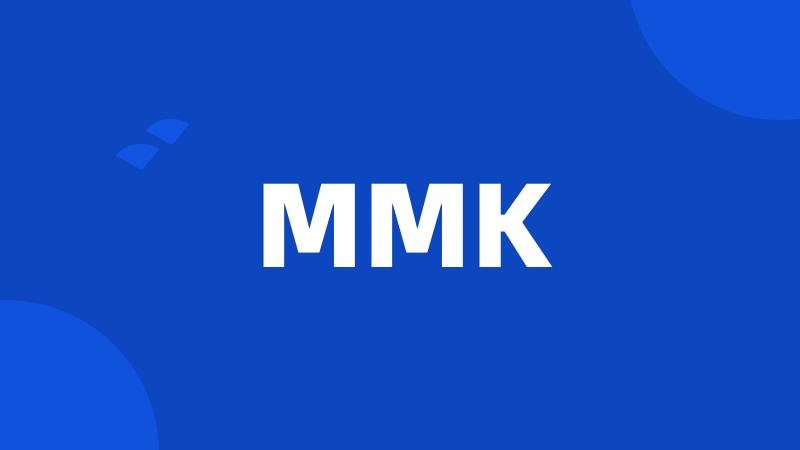 MMK