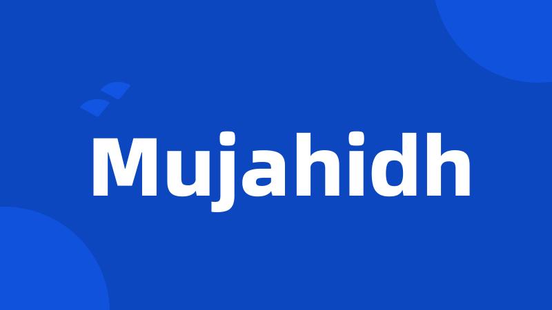 Mujahidh