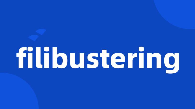 filibustering