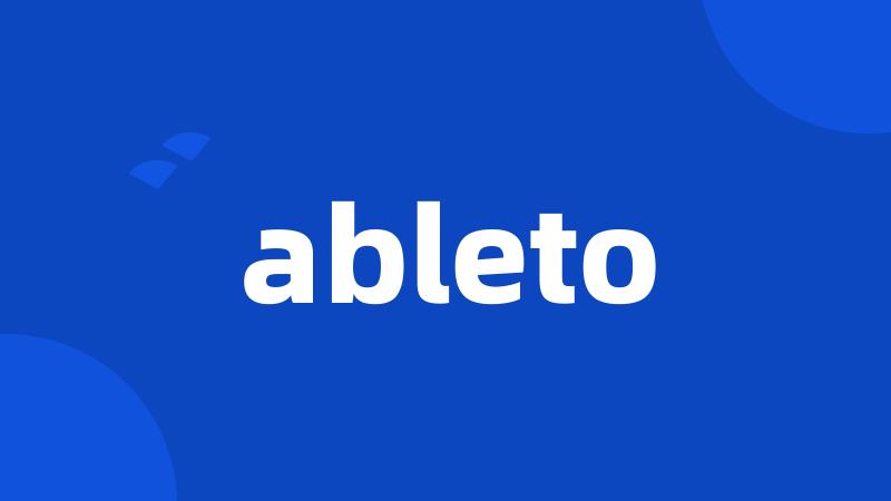 ableto