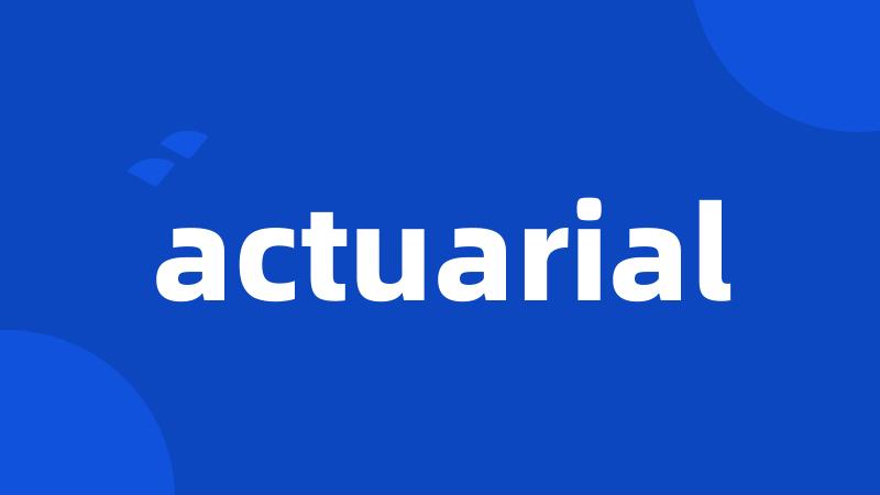 actuarial