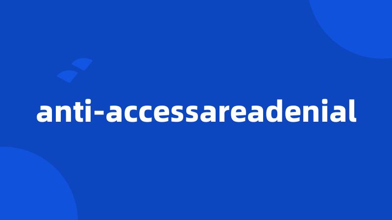 anti-accessareadenial