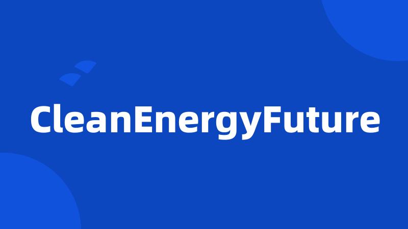 CleanEnergyFuture